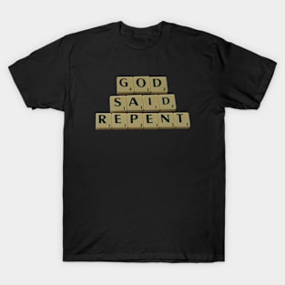 God Said Repent T-Shirt